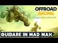 OFFROAD RACING BUGGY X ATV X MOTO ► GAMEPLAY ITA - GUIDARE IN MAD MAX