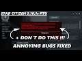 STAR CITIZEN 3.10.1c   Annoying bugs gone + DONT COPY YOUR ACCOUNT TO PTU AGAIN