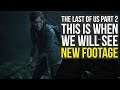 The Last of Us Part 2 - Sony Announces When We Will See More Footage (The Last of Us 2 Release Date)