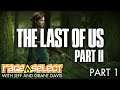 The Last of Us Part II (The Dojo) Let's Play - Part 1