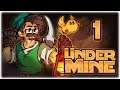 THE NEXT GREAT ROGUELITE!! (1.0 FULL RELEASE) | Let's Play UnderMine | Part 1 | PC Gameplay HD