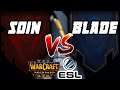 WARCRAFT 3 REFORGED: Blade (Humanos) vs. Soin (Orc) | ESL Open Cup Americas #84 FINAL J3