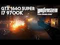 Wolfenstein Youngblood / GTX 1660 SUPER, i7 9700k / Maxed Out
