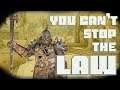 You Can't Stop The LAW [For Honor]