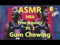 ASMR NBA Free Agency Discussion PART 2 | Gum Chewing Whispers [RELAXING]