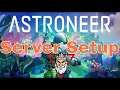 Astroneer Dedicated Server Setup Video for SteamCMD +Easy Updater