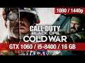 Black Ops Cold War - GTX 1060 6GB - i5 8400 - 16 GB RAM [1080p/1440p]