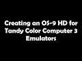 Creating an OS 9 HD for Tandy Color Computer 3 Emulators