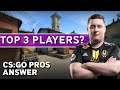 CS:GO Pros Answer: Who are the Top 3 Players?
