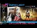 DYING LIGHT - La llave del amor | Gameplay | 60fps | Full HD.