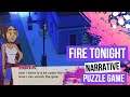 Fire Tonight - Level 2 & 3 - Narrative Puzzle Game #FireTonight