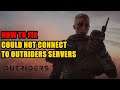 How to Fix Could not connect to Outriders servers