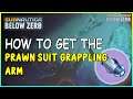 HOW TO GET THE PRAWN SUIT GRAPPLING ARM IN SUBNAUTICA BELOW ZERO