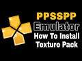 How To Install Texture Pack On PPSSPP Emulator | Android