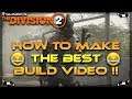 How To Make The Best Build Video For The Division 2 | Best AR Build | Best LMG Build | CRAZY !!! lol