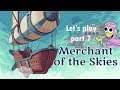 Let's Play Merchant of the Skies - Part 7 - New ship!