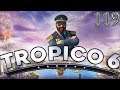 Let's Play Tropico 6 Mission 15 - Battle Royal Part 119