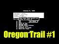 Oregon Trail - We Lost Some People :( #1