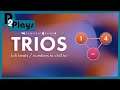 P2 Plays - Trios