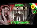 RL - ...e Pure Game!!! - 7 Days To Die Alpha19 ITA #38