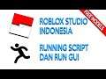 Roblox Studio Indonesia : Running Script dan Run GUI