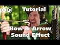 Tutorial: How to easily make your own Bow and Arrow SFX !