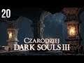 Zagrajmy w Dark Souls 3 (Czarodziej) [#20] - KONIEC ŻARTÓW