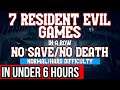 7 Resident Evil Games - No Saves/Deaths in under 6 Hours