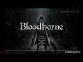 Bloodborne / GAMEPLAY / # 1 Empezamos .....