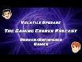 Broken/Unfinished Games | The Gaming Corner Podcast - Episode 6