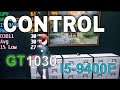 Control with Nvidia gt 1030 on Intel I5 9400F 1080p FPS TEST in 2019