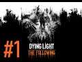Dying Light: The Following |Akkor szektásodjunk|  #1 09.20.