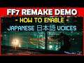 Final Fantasy 7 Remake Demo - How to play with Japanese Voices (NO IN-GAME OPTION)