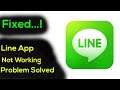 Fix "Line" App Not Working / App Not Opening Problem Solved Android & Ios