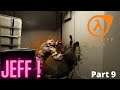 Oh No It’s Jeff! | Half Life Alyx Gameplay walkthrough | Lets Play Episode 9