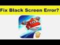 How to Fix Super Wings App Black Screen Error Problem in Android & Ios | 100% Solution