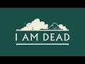 Геймплейный трейлер игры I Am Dead!