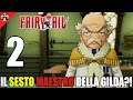 IL SESTO MAESTRO DELLA GILDA?!  - FAIRY TAIL -[Walkthrough Gameplay ITA PARTE 2]
