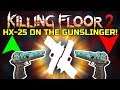 Killing Floor 2 | HX-25 ON THE GUNSLINGER! - Have A Great 2020 Guys! (Basement Time)