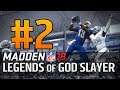 Legends of God Slayer - Episode #2 | Madden 18