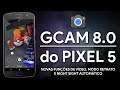 Nova GOOGLE CÂMERA do PIXEL 5 no seu SMARTPHONE ANDROID! | BSG MGC Gcam v8.0 Pixel 5