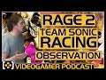 Rage 2 Review, Team Sonic Racing Review, Observation Review - VideoGamer Podcast