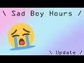 Sad Boy Hours // Update