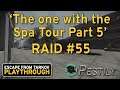The One With The Spa Tour Part 5 - Raid #55 - Full Playthrough Series - Escape from Tarkov