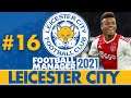 TITLE RACE? | Part 16 | LEICESTER CITY FM21 BETA | Football Manager 2021