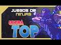 Ultra TOP | Juegos de NINJAS