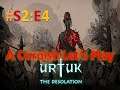 Urtuk: The Desolation: A Cornish Let's Play #S2:E4