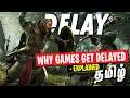 Why Games are getting Delayed - Explained in Tamil