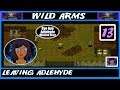 Wild Arms Walkthrough : Leaving Adlehyde : Part 13🐲