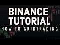 Binance Tutorial - How To GridTrading - Learn how to setup Grid Strategy Basics!